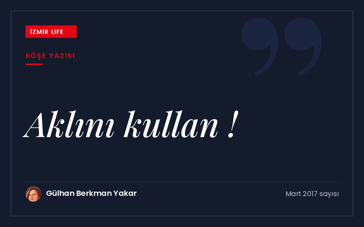 Beynimizi ve duygularımızı tanımak, aklımızı bilinçli kullanmak üzerine bir farkındalık