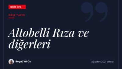 55 yaşını deviren yazarın Nazım Hikmet'in dizeleri eşliğinde Altobelli Rıza