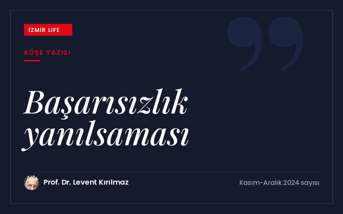Einstein'ın sözünden yola çıkarak başarısızlığın bir yanılsama olduğu ve hatalardan