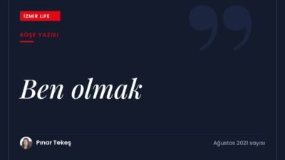 Kabul görme normlarına göre şekillenen bir toplumda kendimiz olabilmek ve