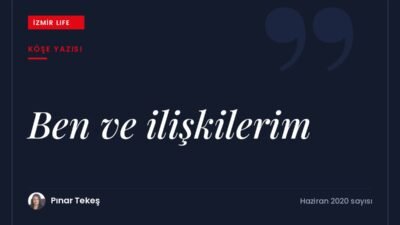 Evlere kapandığımız aylarda ilişkilerimizi ve en çok da kendimizle ilişkimizi