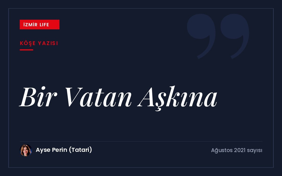 Çerkes Ethem'in sözleri ve aile büyüklerinden dinlenen Çerkes hikâyeleriyle vatan