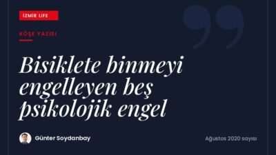 Pandemide İzmirlilerin bisiklete binmesini engelleyen beş psikolojik engel ve çözüm