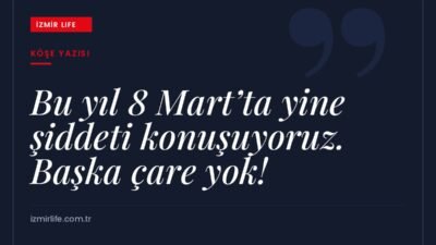 8 Mart vesilesiyle kadına yönelik şiddet, kadın cinayetleri ve kadınların