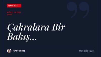 Kadınlar Günü vesilesiyle çakraların ve enerji dengesinin kadın yaşamındaki yeri.