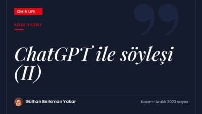 ChatGPT ile yapılan söyleşinin ikinci bölümünde yapay zekânın hayata ve