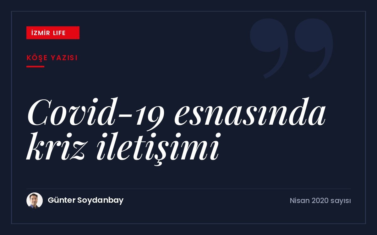 Covid-19 gibi krizlerde doğru kriz iletişimi yapmanın temel ilkeleri.