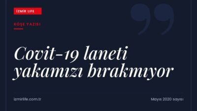 Covid-19 salgınının bıraktığı endişe ve üzüntü içinde yayımlanan sayının sunuş