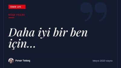 Pandemi günlerinde ertelenemeyen iç yolculuk ve "daha iyi bir ben"