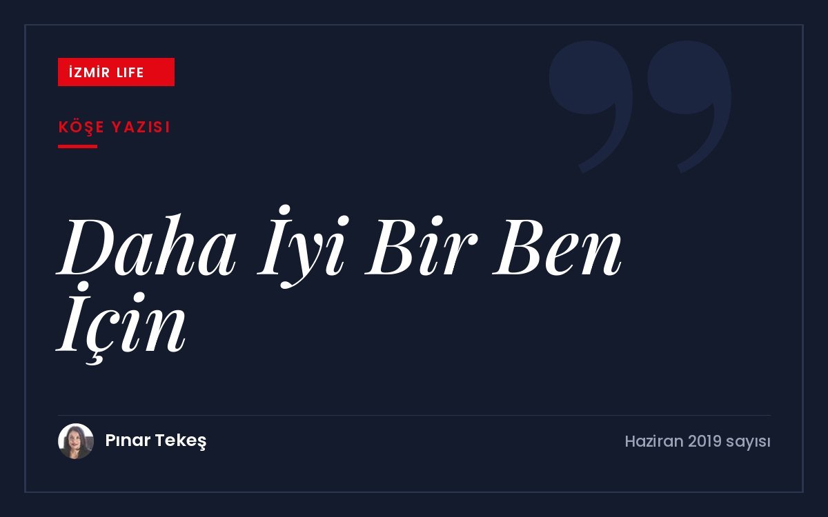 Doğum günü ayında varoluşu kutlamak ve daha iyi bir "ben"