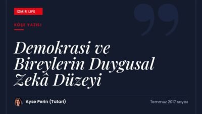 Daniel Goleman'ın duygusal zekâ kavramı ile demokrasi kültürü arasındaki bağ.