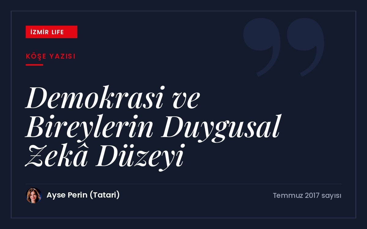 Daniel Goleman'ın duygusal zekâ kavramı ile demokrasi kültürü arasındaki bağ.