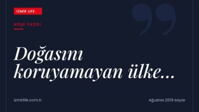 Kaz Dağları başta olmak üzere doğasını koruyamayan ülke üzerine sayının