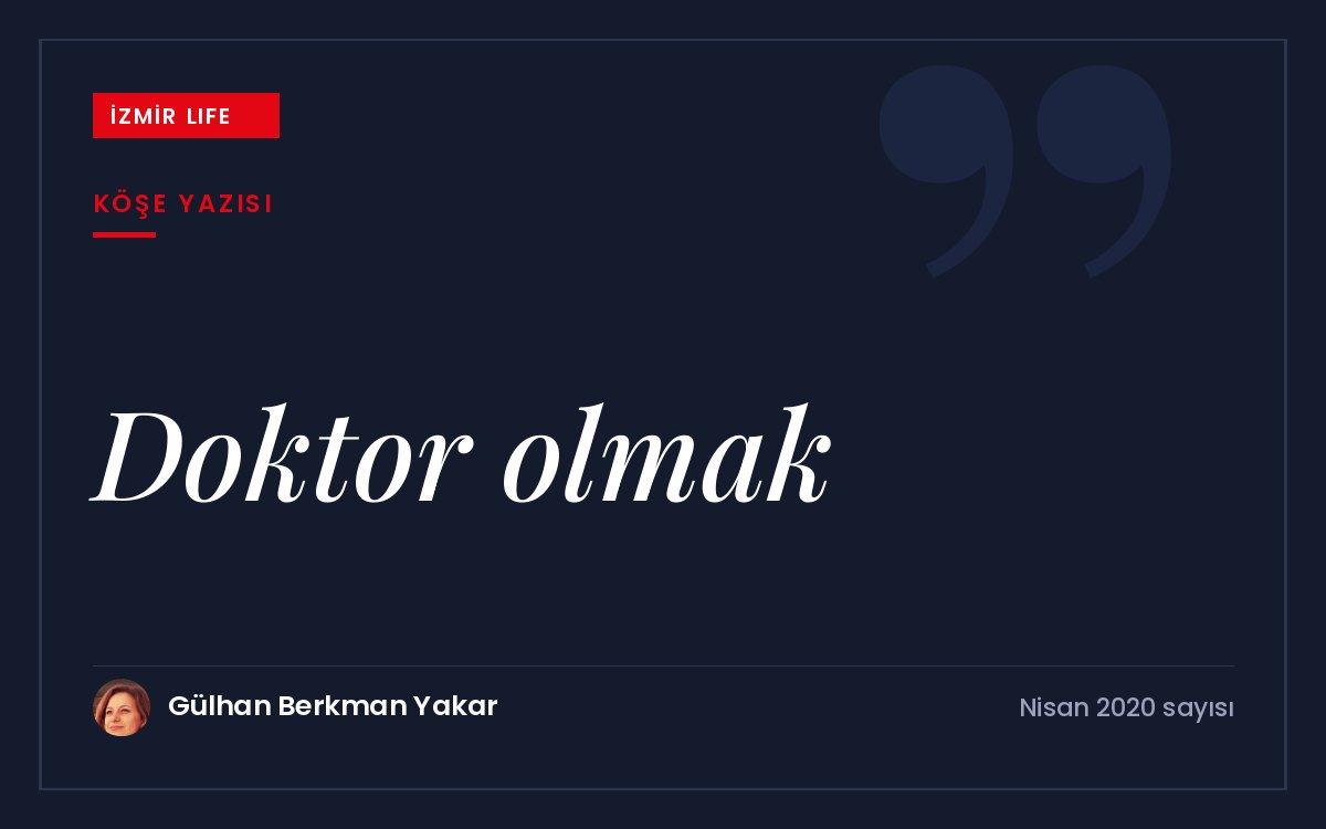 Koronavirüs günlerinde doktorluk mesleğine yeniden bakış ve bu mesleği seçecek