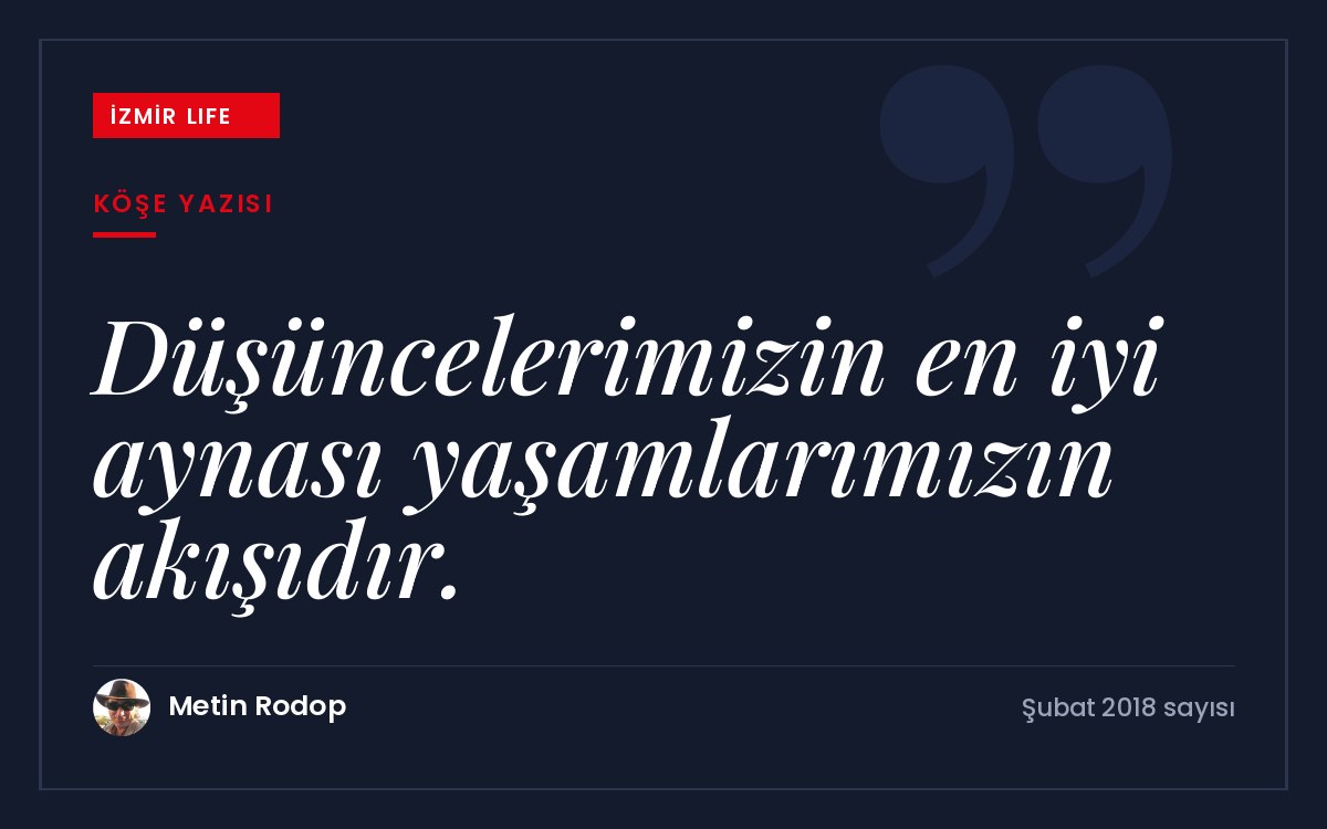 Gençlik yıllarında okunan psikoloji kitaplarından hareketle düşüncelerin yaşamı nasıl biçimlendirdiği.