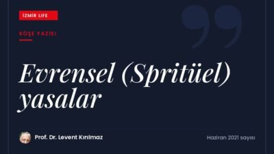 Beşeri yasaların yanında evrenin spiritüel yasaları ve bunların sosyal hayata