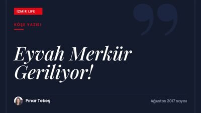 Merkür retrosunun neden bu kadar konuşulduğu ve gündelik hayatımıza etkileri