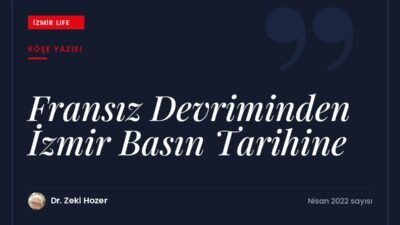 1789 Fransız İhtilali sonrası II. Mahmut dönemi reformlarından İzmir'de gazeteciliğin