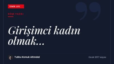 Kadınların Girişimcilik Günü vesilesiyle Türkiye'de kadın girişimci olmanın zorlukları.