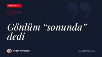 Otuz yıllık yazı hayatının yirmi yılını İzmir Life'ta geçiren yazarın