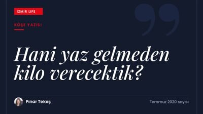 Karantinada alınan kilolar ve yaz öncesi sağlıklı kilo vermek için