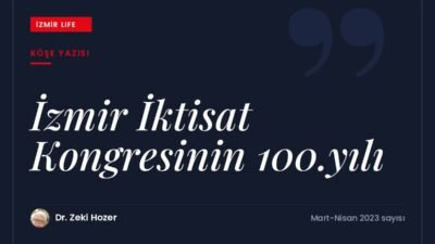 Cumhuriyetin kuruluş yıllarında düzenlenen İzmir İktisat Kongresi'nin 100. yılı ve
