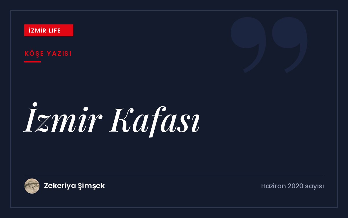 Ezber bozan, sorgulayan ve özgür düşünen "İzmir kafası"nın kökleri ve