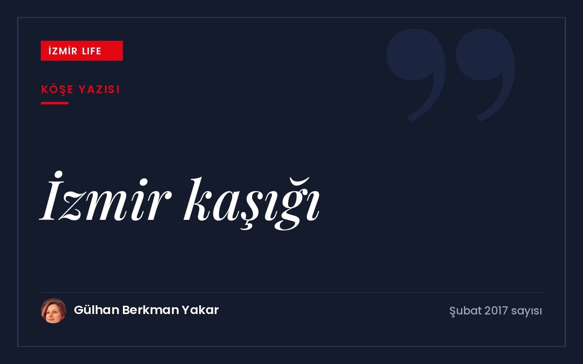 Levent Üzümcü'nün "İzmir'de büyümek" üzerine sözlerinden yola çıkarak İzmirli olmanın