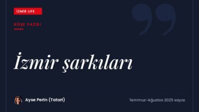 Uluslararası İzmir Festivali sürerken kentin kimliği ve İzmir'i anlatan şarkılar