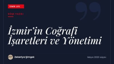 İzmir'in coğrafi işaretli ürünleri ve kültürel mirasın turizm için yönetilmesi.
