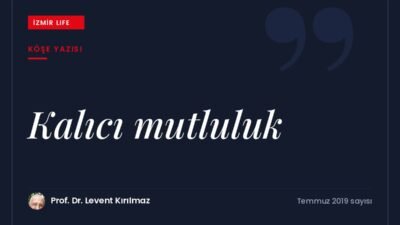 Sahip olduklarımızın farkına vararak kalıcı mutluluğa ulaşmak üzerine.