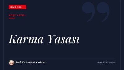 Her eylemimizin bize geri yansıdığı evrensel bir yasa olarak karma