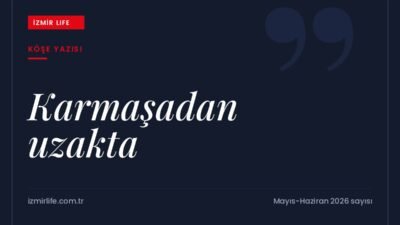 Memleketin karmaşasından uzaklaşmak için hazırlanan yaz sayısı, kent gündemi ve