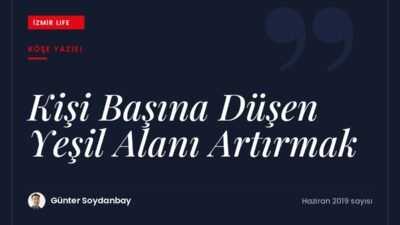 Tunç Soyer'in "kişi başına 30 metrekare yeşil alan" vaadi ve