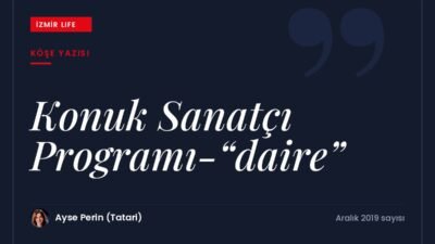 İzmir merkezli "daire" konuk sanatçı programı ve Türkiye'nin dokuz ilinde