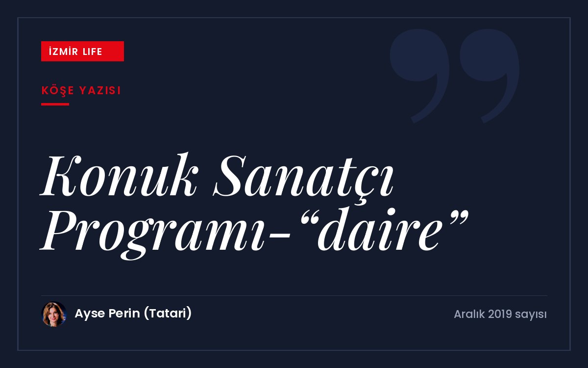 İzmir merkezli "daire" konuk sanatçı programı ve Türkiye'nin dokuz ilinde