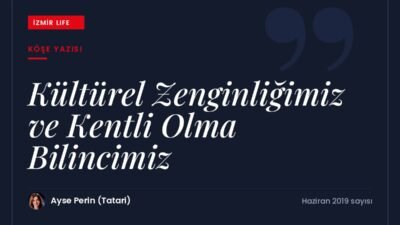 Kentin kültürel zenginliğini oluşturan değerli insanlar ve daha medeni bir