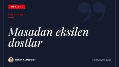 Doğum gününde masadan eksilen dostları anarak dostluk ve kayıp üzerine