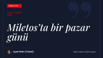 Heredot'un en güzel gökyüzü dediği İonya'nın antik kenti Miletos'ta geçirilen