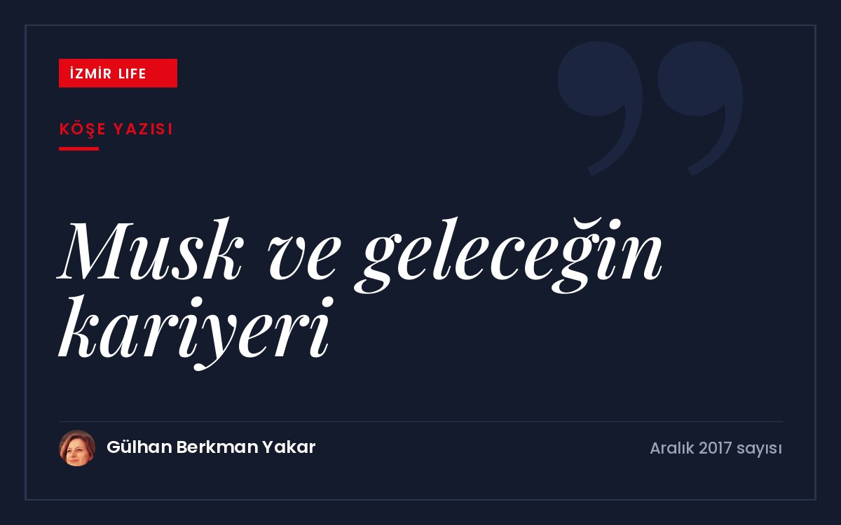 Elon Musk'ın Türkiye ziyareti vesilesiyle geleceğin meslekleri ve gençlerin kariyer