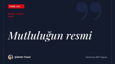 Her yerde sunulan mutluluk reçetelerine karşı Nâzım'ın "mutluluğun resmi" sorusu