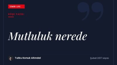 Tüketimin hızlandığı, ailelerin küçüldüğü bir dünyada mutluluğu nerede aradığımızı sorgulayan