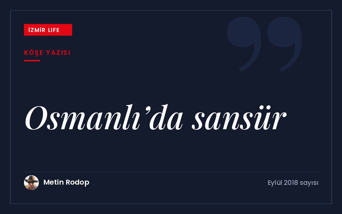 Osmanlı'da sansür, yasaklanan kelimeler ve "büyük burun" gibi ilginç örnekler.