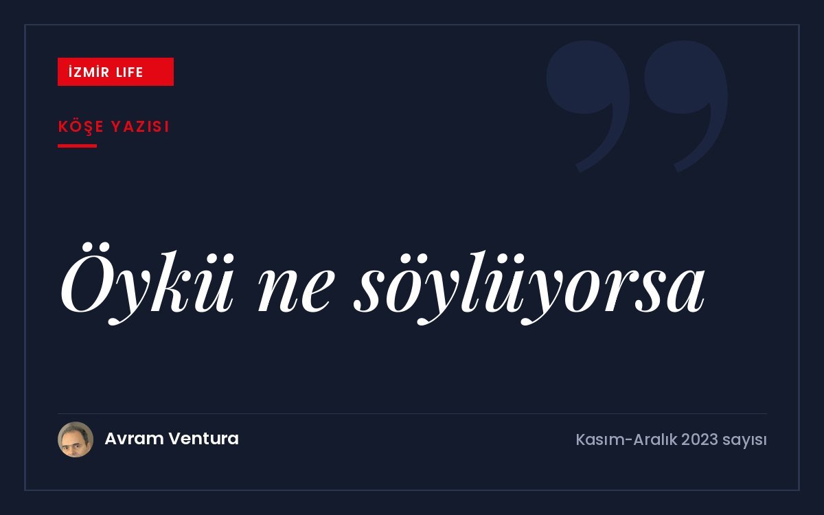Bir okurun anlatılan öykünün kaynağını sormasından yola çıkarak öykülerin asıl