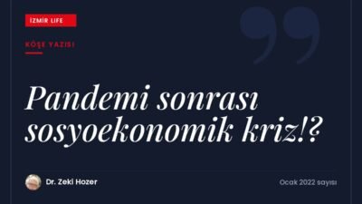 Pandemiyle dünya ekonomisinin yaşadığı büyük kayıp ve ardından gelen sosyoekonomik