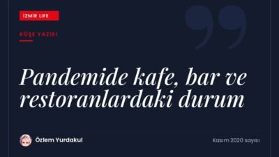 Pandemide kafe, bar ve restoranlarda değişen kurallar, hijyen ve sosyal