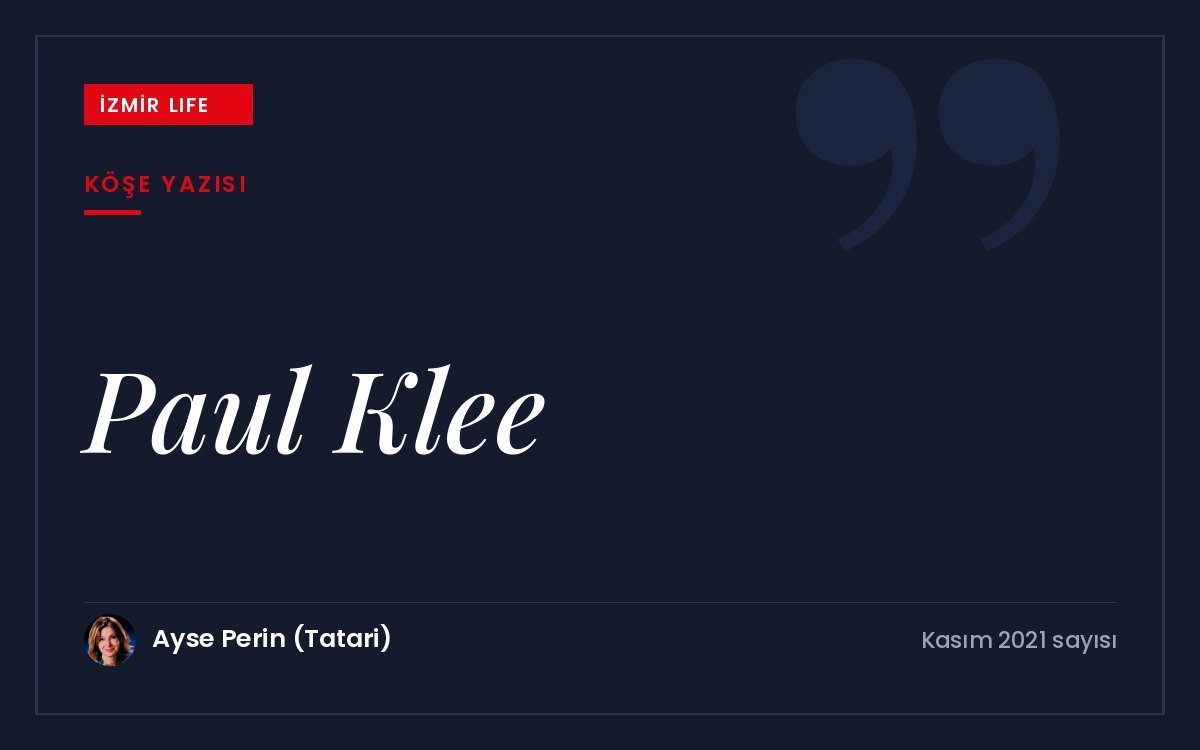 Çizgiyle anlatıma yeniden dönen yazarın gözünden ressam Paul Klee'nin sanatı