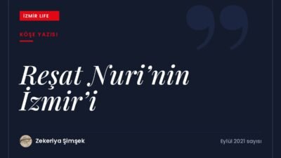 Çalıkuşu ve Yaprak Dökümü'nün yazarı Reşat Nuri Güntekin'in yaşamı ve