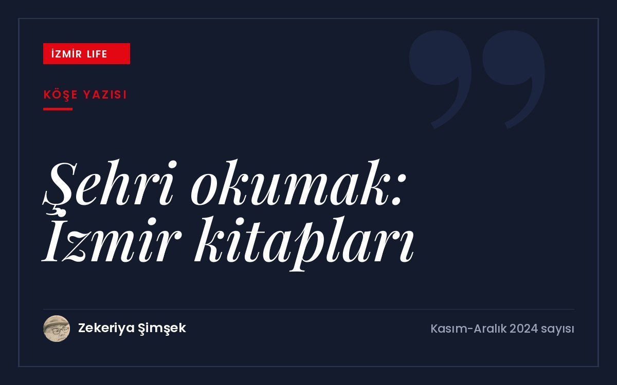 İzmir'i tanımanın yolu olarak gezmek ve okumak üzerine kenti anlatan