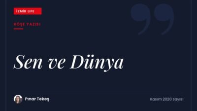 "Sen ve Dünya" eğitiminden hareketle dünyayı iyileştirmeye kendimizden başlamak.